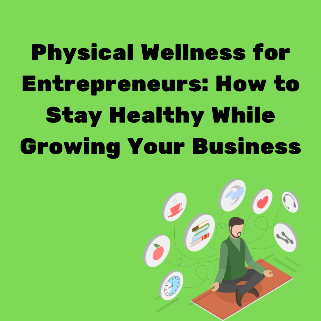 Physical Wellness for Entrepreneurs